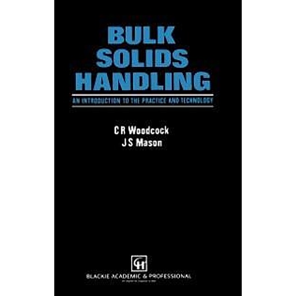 Bulk Solids Handling, C. R. Woodcock, J. S. Mason