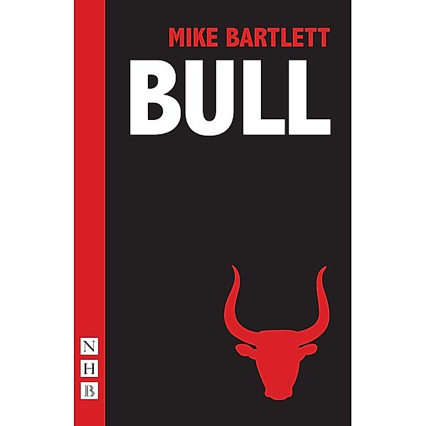 Bull, Mike Bartlett