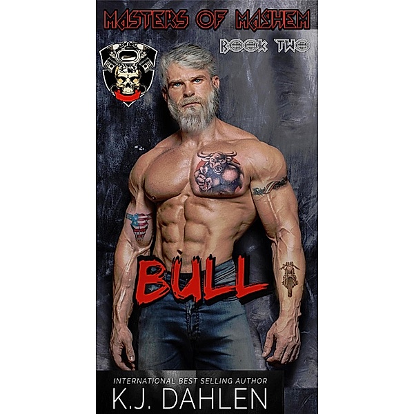 Bull (Masters Of Mayhem MC, #2) / Masters Of Mayhem MC, Kj Dahlen