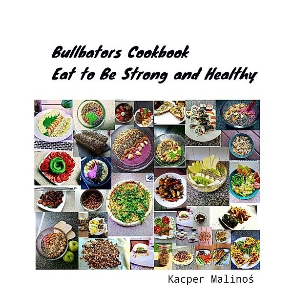 Bullbators Cookbook, Eat to Be Strong and Healthy, Kacper Malinoś