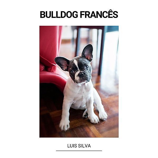 Bulldog Francês, Luis Silva