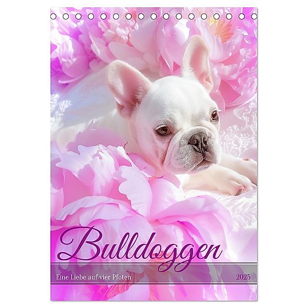 Bulldoggen (Tischkalender 2025 DIN A5 hoch), CALVENDO Monatskalender, Calvendo, Steffen Gierok-Latniak