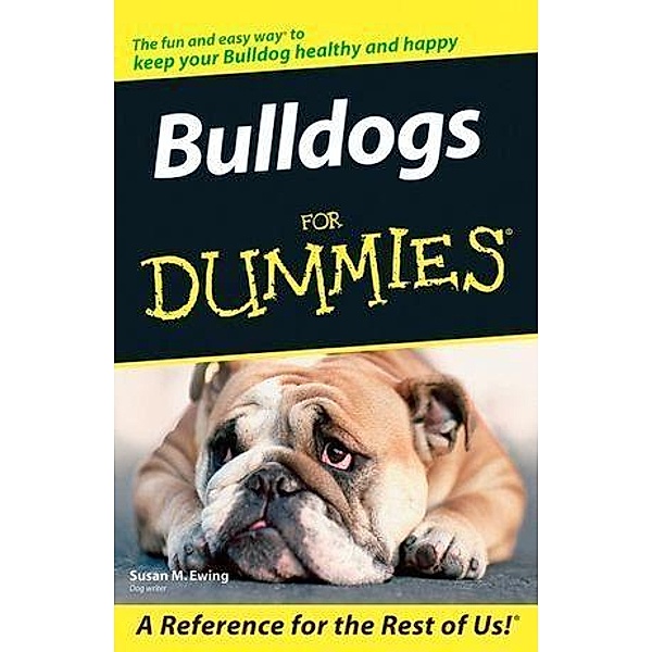 Bulldogs For Dummies, Susan M. Ewing
