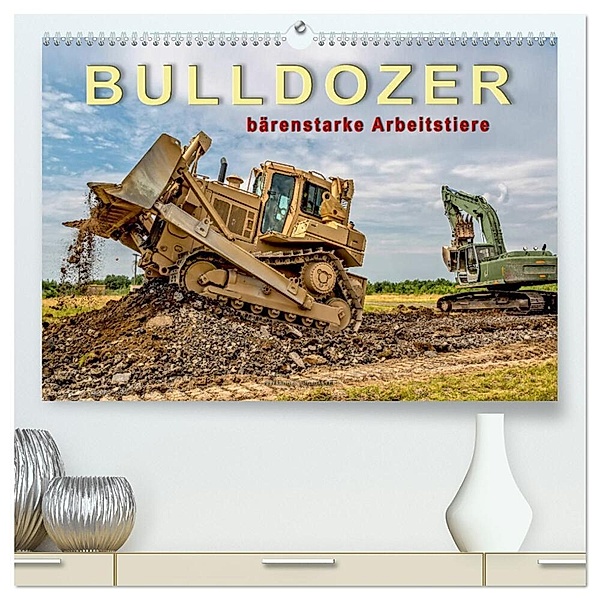 Bulldozer - bärenstarke Arbeitstiere (hochwertiger Premium Wandkalender 2024 DIN A2 quer), Kunstdruck in Hochglanz, Peter Roder