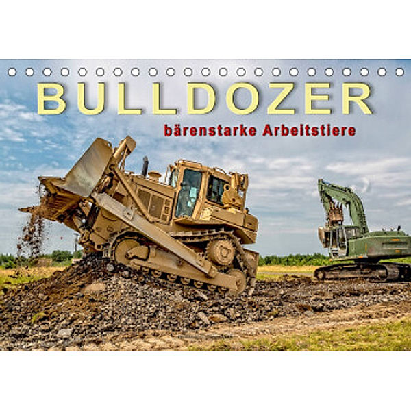 Bulldozer - bärenstarke Arbeitstiere (Tischkalender 2022 DIN A5 quer), Peter Roder