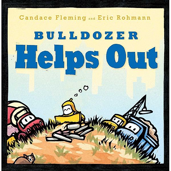 Bulldozer Helps Out, Candace Fleming