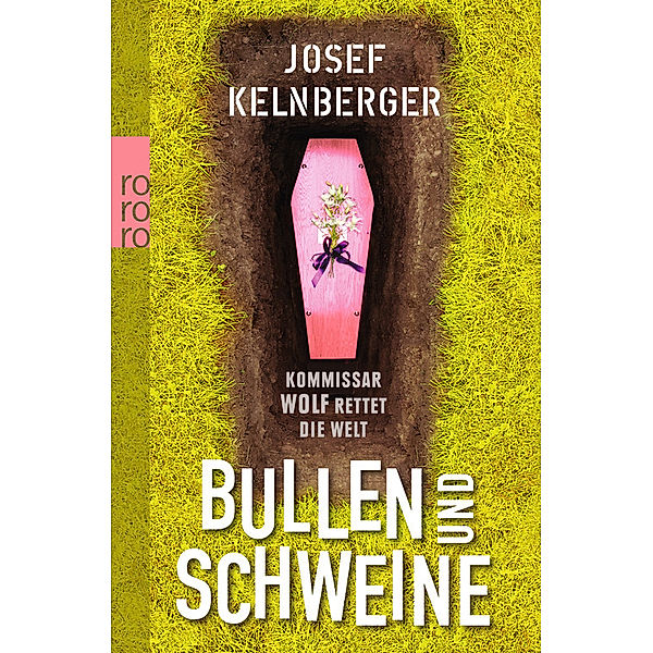 Bullen und Schweine / Kommissar Wolf Bd.1, Josef Kelnberger