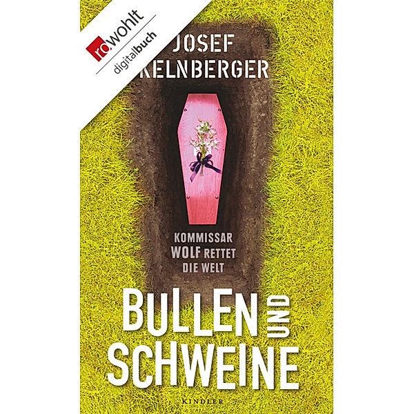 Bullen und Schweine / Kommissar Wolf Bd.1, Josef Kelnberger