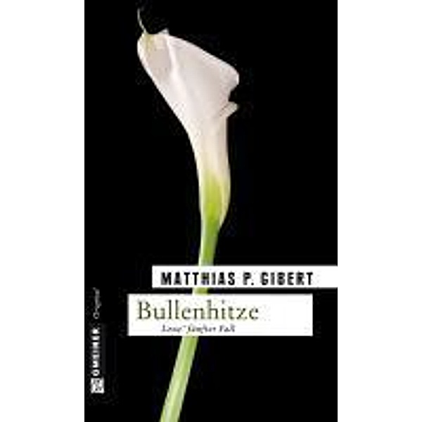 Bullenhitze / Kommissar Lenz Bd.5, Matthias P. Gibert