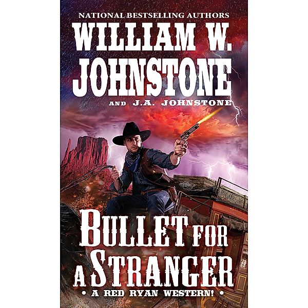 Bullet for a Stranger / A Red Ryan Western Bd.3, William W. Johnstone, J. A. Johnstone