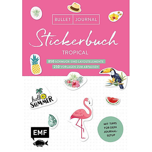 Bullet Journal - Stickerbuch Tropical: 850 Schmuck- und Layoutelemente