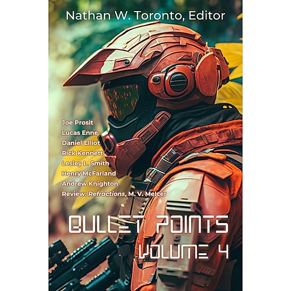 Bullet Points 4 / Bullet Points, Nathan Toronto, Joe Prosit, Lucas Enne, Lesley L. Smith, Henry McFarland, Andrew Knighton, Daniel Elliot, Rick Kennett