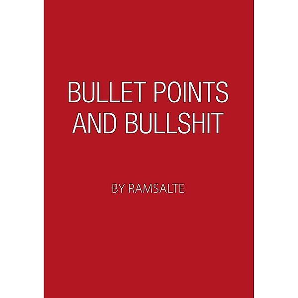 Bullet points and bullshit, Ramsalte