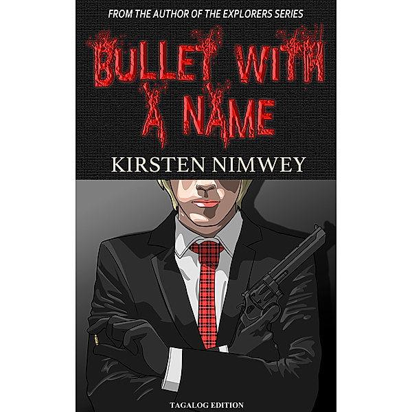 Bullet With A Name (Tagalog Edition), Kirsten Nimwey