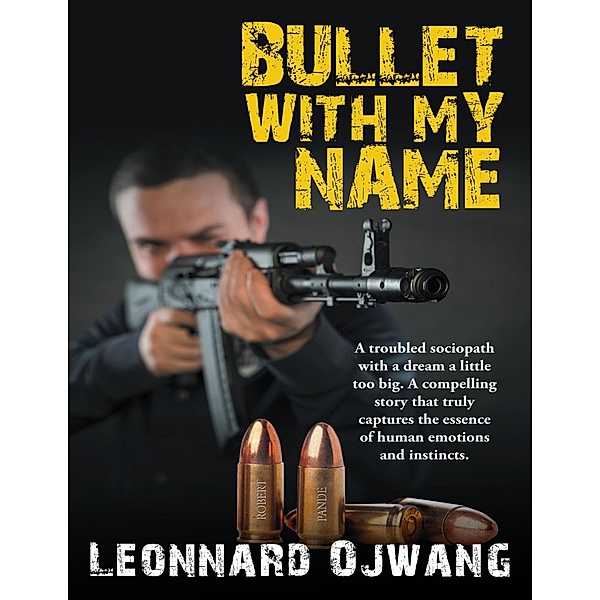 Bullet With My Name, Leonnard Ojwang
