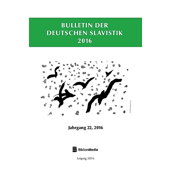 Bulletin der deutschen Slavistik 2016: Jg. 22/2016