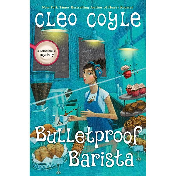 Bulletproof Barista / A Coffeehouse Mystery Bd.20, Cleo Coyle