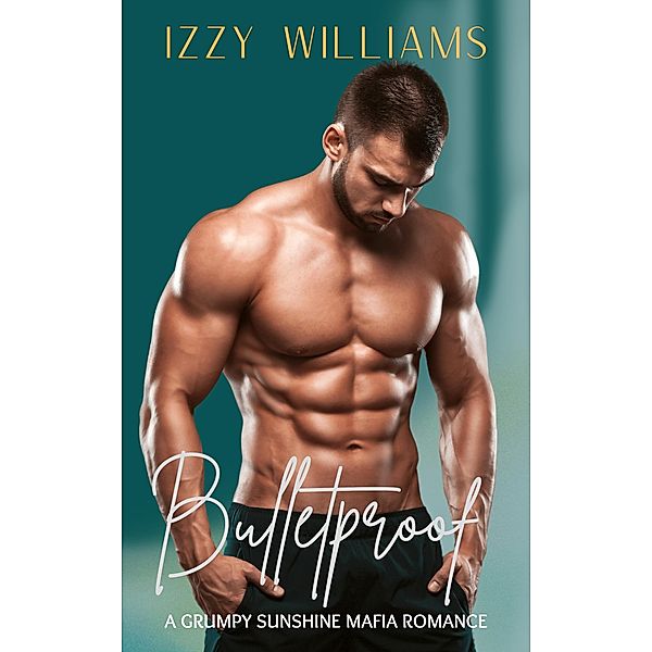 Bulletproof (The Castell Brothers, #2) / The Castell Brothers, Izzy Williams