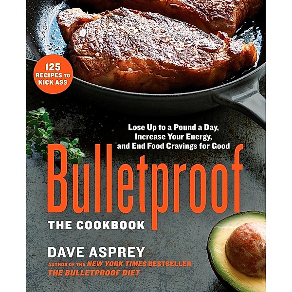 Bulletproof: The Cookbook, Dave Asprey