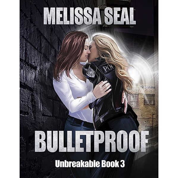 Bulletproof / Unbreakable, Melissa Seal