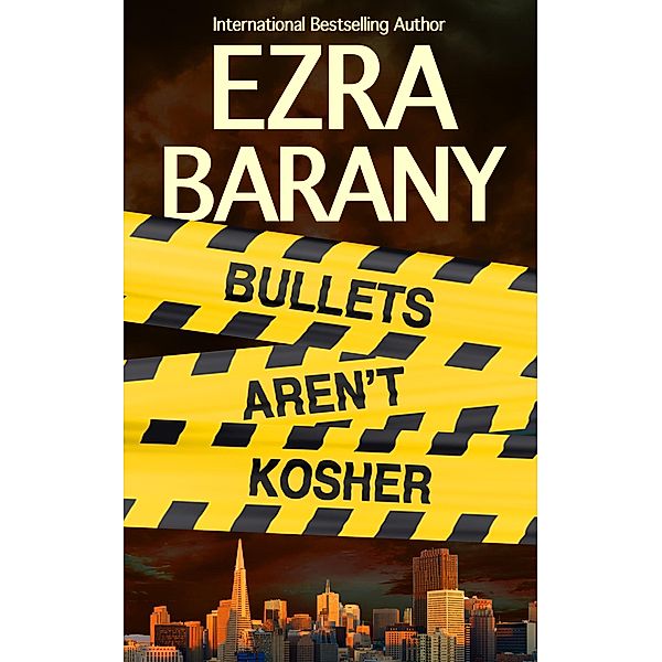 Bullets Aren't Kosher (The Torah Codes, #4) / The Torah Codes, Ezra Barany