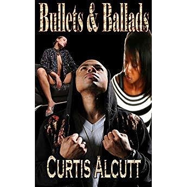 Bullets & Ballads, Curtis Alcutt