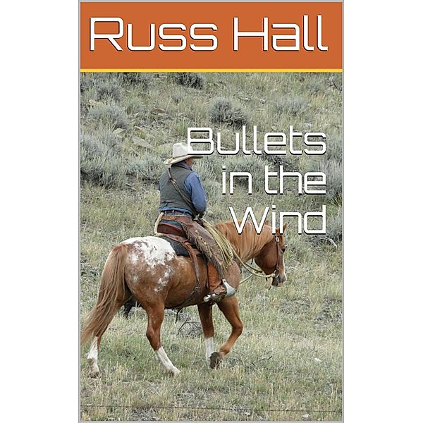 Bullets in the Wind, Russ Hall