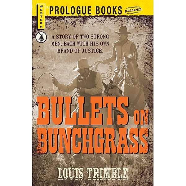 Bullets on Bunchgrass, Louis Trimble