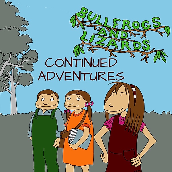 Bullfrogs and Lizards - 1 - Continued Adventures, David Smith, Edward John