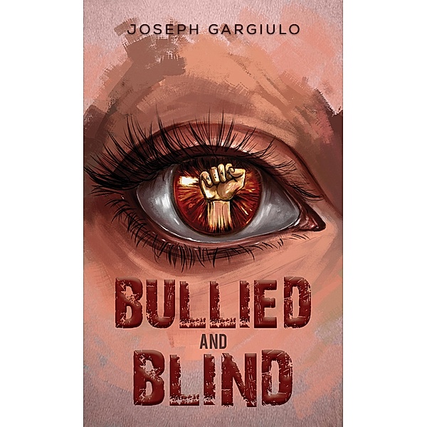 Bullied and Blind, Joseph Gargiulo