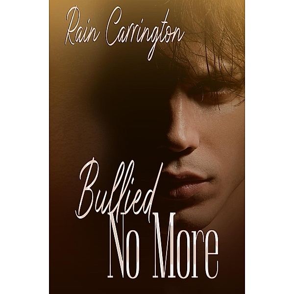 Bullied No More (Legacy, #4) / Legacy, Rain Carrington