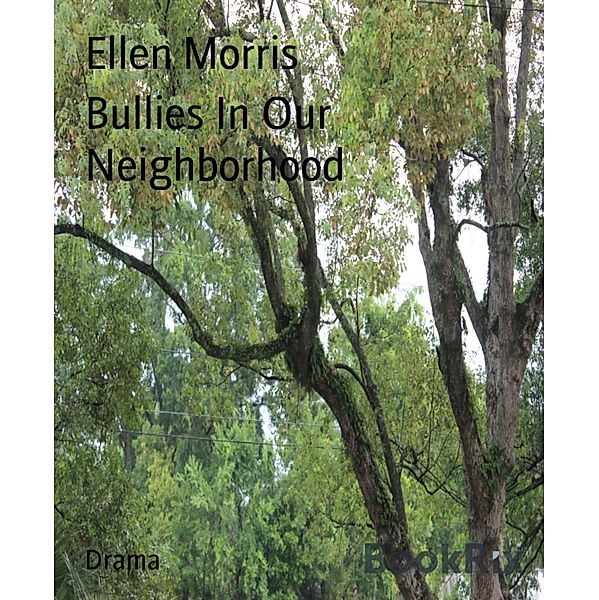 Bullies In Our Neighborhood, Ellen Morris