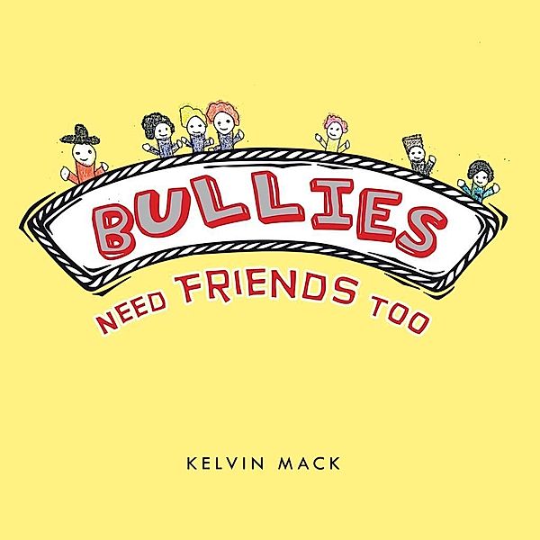 Bullies Need Friends Too, Kelvin Mack