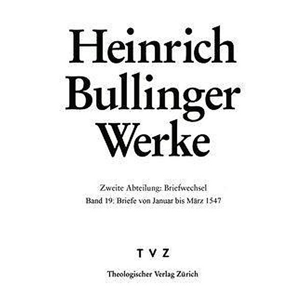 Bullinger, H: Briefe von Januar bis März 1547, Heinrich Bullinger