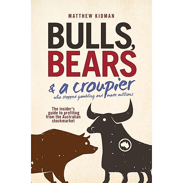 Bulls, Bears and a Croupier, Matthew Kidman