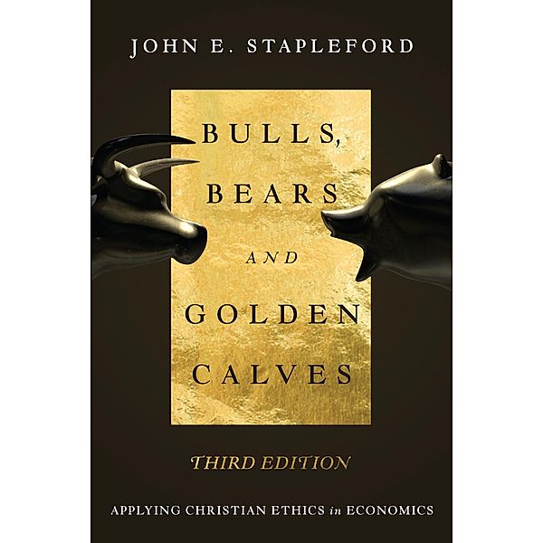 Bulls, Bears and Golden Calves, John E. Stapleford