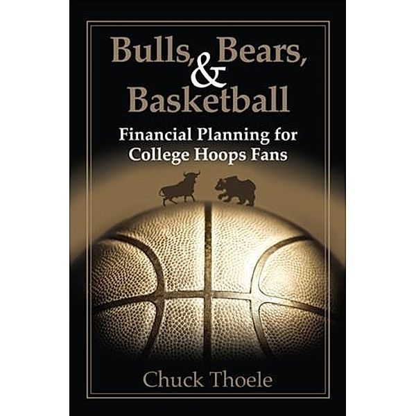 Bulls, Bears, & Basketball, Chuck Thoele