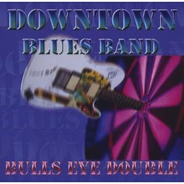 Bulls Eye Double, Downtown Blues Band