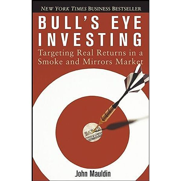 Bull's Eye Investing, John Mauldin