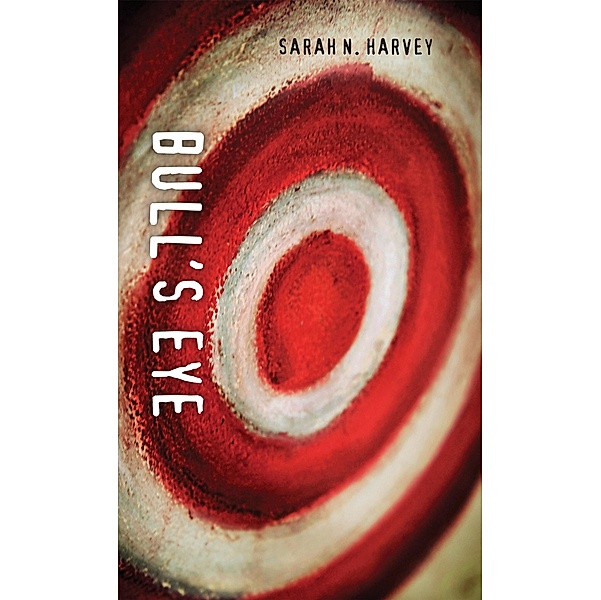 Bull's Eye / Orca Book Publishers, Sarah N. Harvey