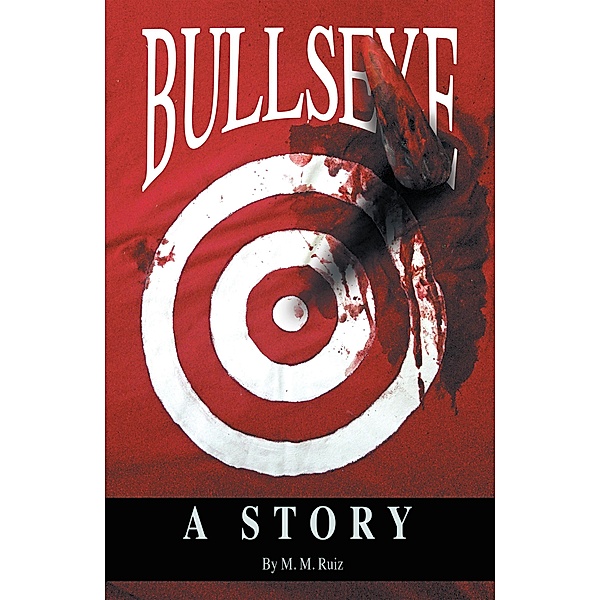 Bullseye, M. M. Ruiz