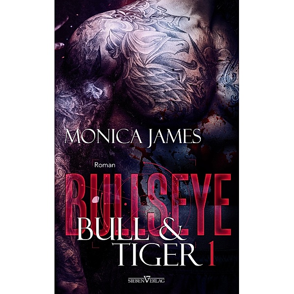 Bullseye - Bull & Tiger / Dark Revenge Dilogie Bd.1, Monica James