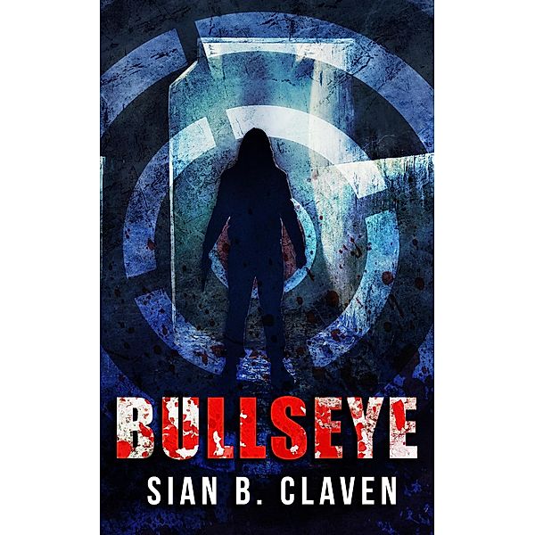 Bullseye (Danny Cox Mysteries, #1) / Danny Cox Mysteries, Sian B. Claven