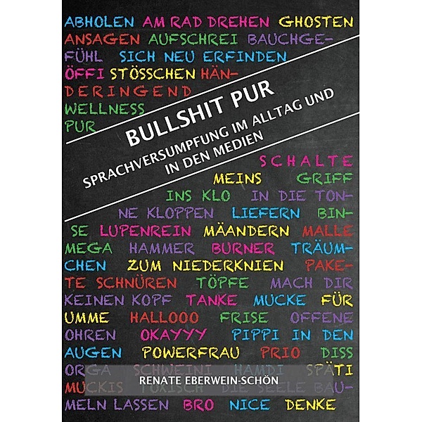 Bullshit Pur, Renate Eberwein-Schön