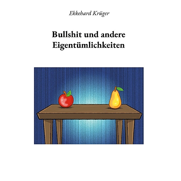 Bullshit und andere Eigentümlichkeiten, Ekkehard Krüger