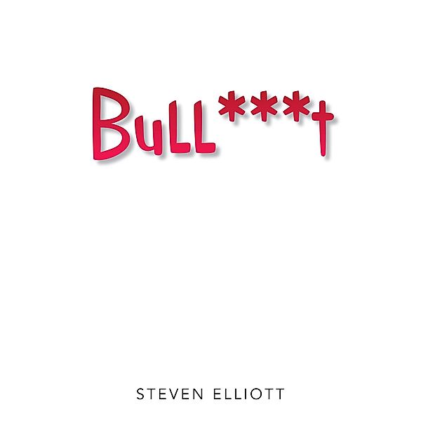 Bull***T, Steven Elliott