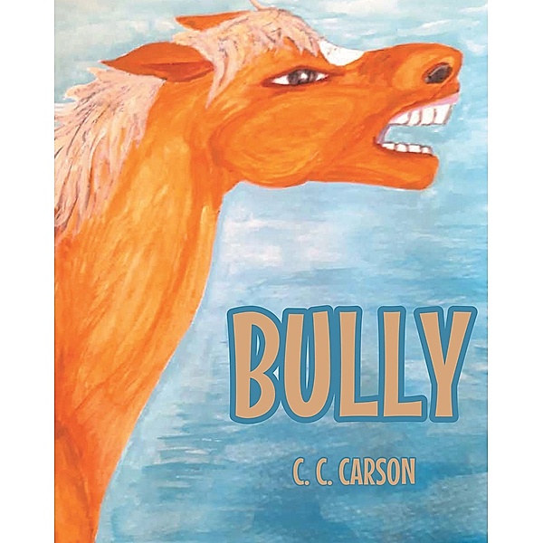 Bully, C. C. Carson