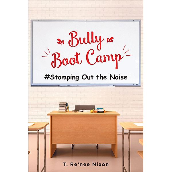 Bully Boot Camp, T. Re'nee Nixon