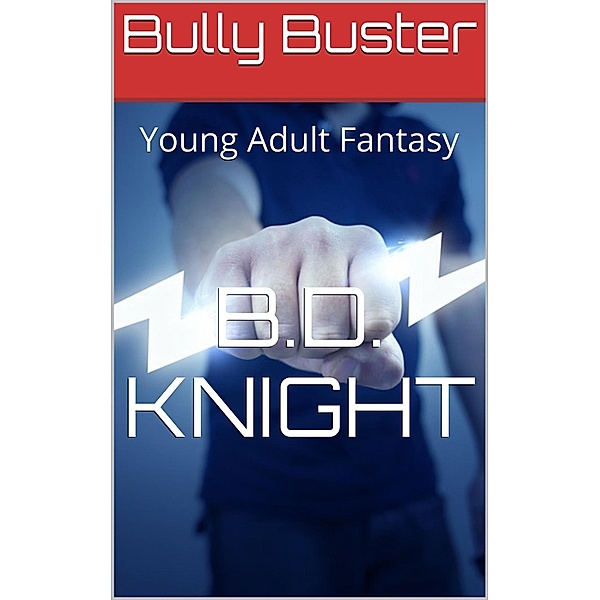 Bully Buster - Supernatural Tale, B. D. Knight