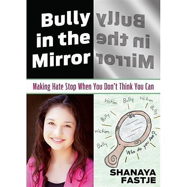 Bully in the Mirror, Shanaya Fastje